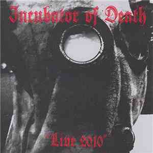 Incubator Of Death - Live 2010