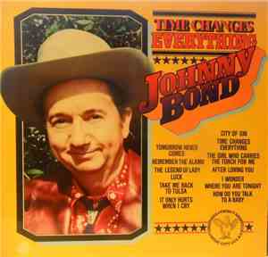 Johnny Bond - Time Changes Everything