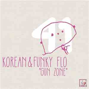 Korean & Funky Flo - Gun Zone