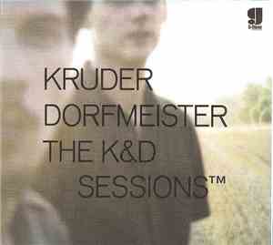 Kruder Dorfmeister - The K&D Sessions™
