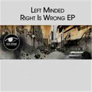 Left Minded - Right Is Wrong