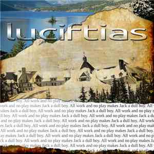 Luciftias - All work and no play makes Jack a dull boy