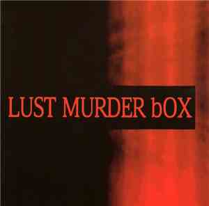 Lust Murder Box - Lust Murder Box