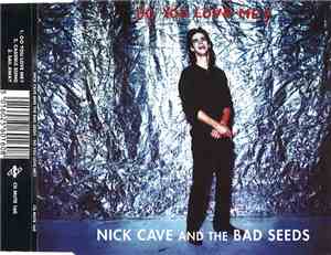 Nick Cave And The Bad Seeds - Do You Love Me?