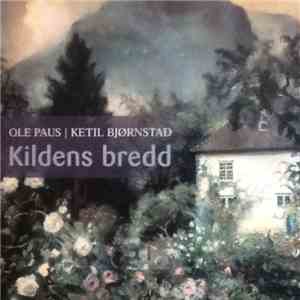 Ole Paus, Ketil Bjørnstad - Kildens bredd