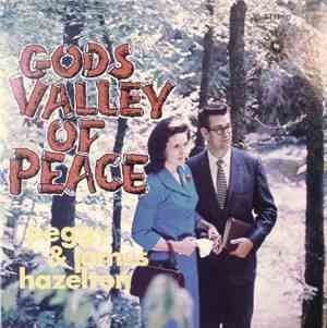 Peggy & James Hazelton - Gods Valley Of Peace