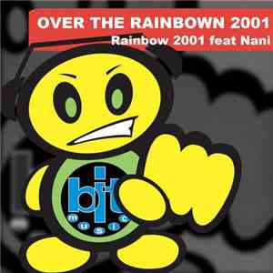 Rainbow 2001 feat Nani - Over The Rainbow 2001