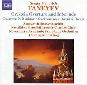 Sergey Ivanovich Taneyev - Stanislav Jankovsky, Novosibirsk State Philharmonic Chamber Choir, Novosibirsk Academic Symphony Orchestra, Thomas Sanderling - Oresteia Overture And Interlude