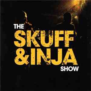 Skuff  & Inja - The Skuff & Inja Show
