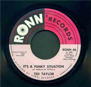 Ted Taylor - It's A Funky Situation / I'm Glad You're Home