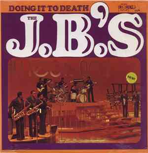 The J.B.'s - Doing It To Death