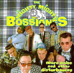 The Mighty Mighty BossToneS - More Noise And Other Disturbances