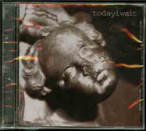 Today I Wait - Today I Wait