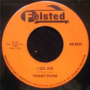 Tommy Payne  - I Go Ape / Trouble And Pain