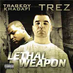 Tragedy Khadafi & Trez - Lethal Weapon