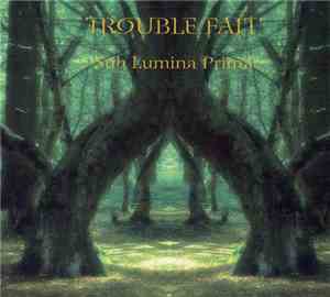 Trouble Fait' - Sub Lumina Prima