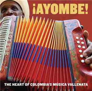Various - ¡Ayombe! The Heart Of Colombia's Música Vallenata