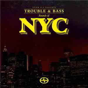 Various - Scion A/V Presents: Trouble & Bass - Sounds Of NYC