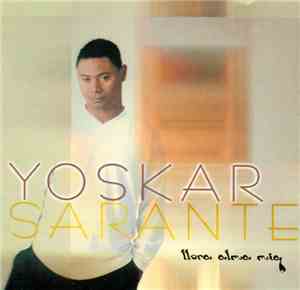 Yoskar Sarante - Llora Alma Mia
