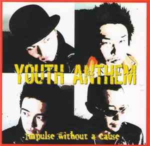 Youth Anthem - Impulse Without A Cause