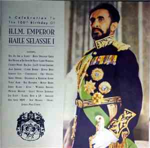 A Celebration To The 100th Birthday Of Him Emperor Haile Selassie I - A Celebration To The 100th Birthday Of Him Emperor Haile Selassie I