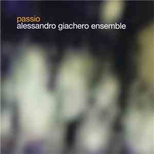 Alessandro Giachero Ensemble - Passio