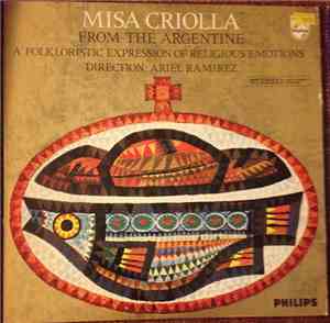Ariel Ramirez - Misa Criolla - From The Argentine, A Folkloristic Expression Of Religious Emotions