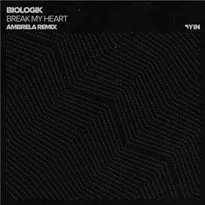 Biologik - Break My Heart (Ambrela Remix)
