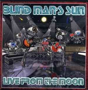 Blind Man's Sun - Live from the Moon