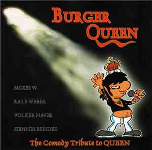 Burger Queen  - Burger Queen The Comedy Tribute To Queen