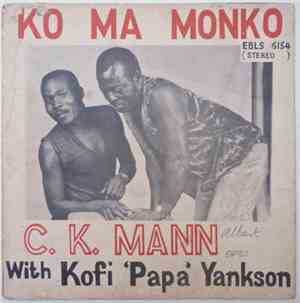 C.K. Mann With Kofi 'Papa' Yankson - Ko Ma Monko