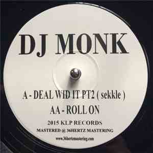 DJ Monk  - Deal Wid It Part 2 (Sekkle)/ Roll On