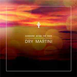 Dry Martini  - Sunshine After The Rain
