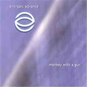 Entropic Advance - Monkey With A Gun