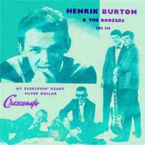 Henrik Burton & The Boozers - My Everlovin' Heart / Silver Dollar