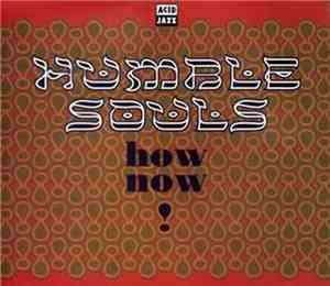 Humble Souls - How Now!
