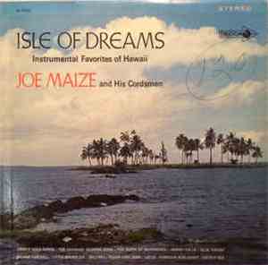 Joe Maize And His Cordsmen - Isle Of Dreams (Instrumental Favorites Of Hawaii)