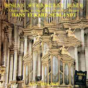 Johan Sebastian Bach - Hans Eckart Schlandt - Organ Recital At The Black Church - Brașov