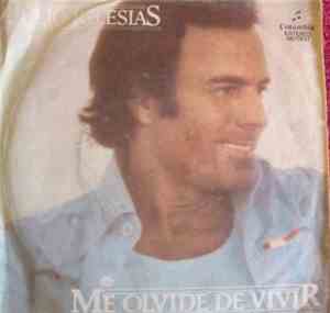 Julio Iglesias - Me Olvide De Vivir / Un Dia Tu, Un Dia Yo