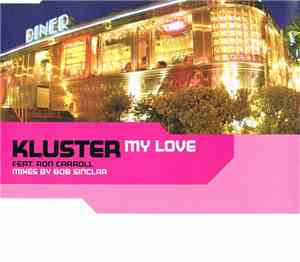 Kluster Featuring Ron Carroll - My Love