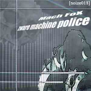 Mach FoX - Zware Machine Police EP