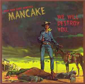 Mancake - We Will Destroy You