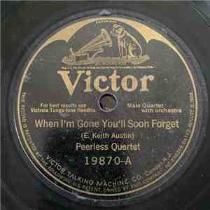 Peerless Quartette - When I'm Gone You'll Soon Forget / Weeping Willow Lane