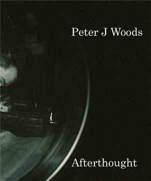 Peter J. Woods - Afterthought