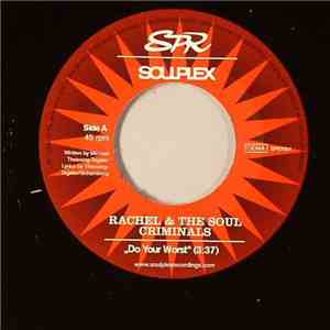 Rachel & The Soul Criminals - Do Your Worst / Pleasure & Pain