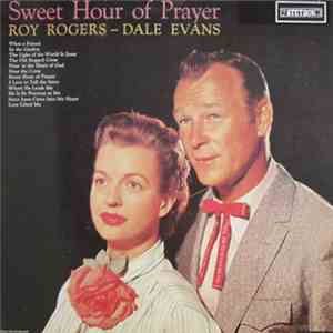 Roy Rogers - Dale Evans - Sweet Hour Of Prayer