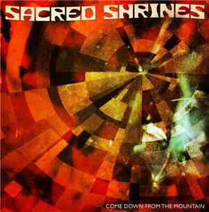 Sacred Shrines - Come Down From The Mountain