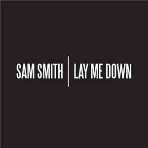 Sam Smith  - Lay Me Down