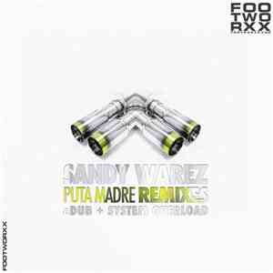 Sandy Warez - Puta Madre Remixes