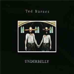 Ted Barnes - Underbelly